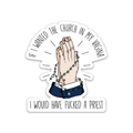 Priest Die Cut Sticker - Metal Marvels - Bold mantras for bold women.